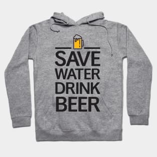 Save water Drink beer Hoodie